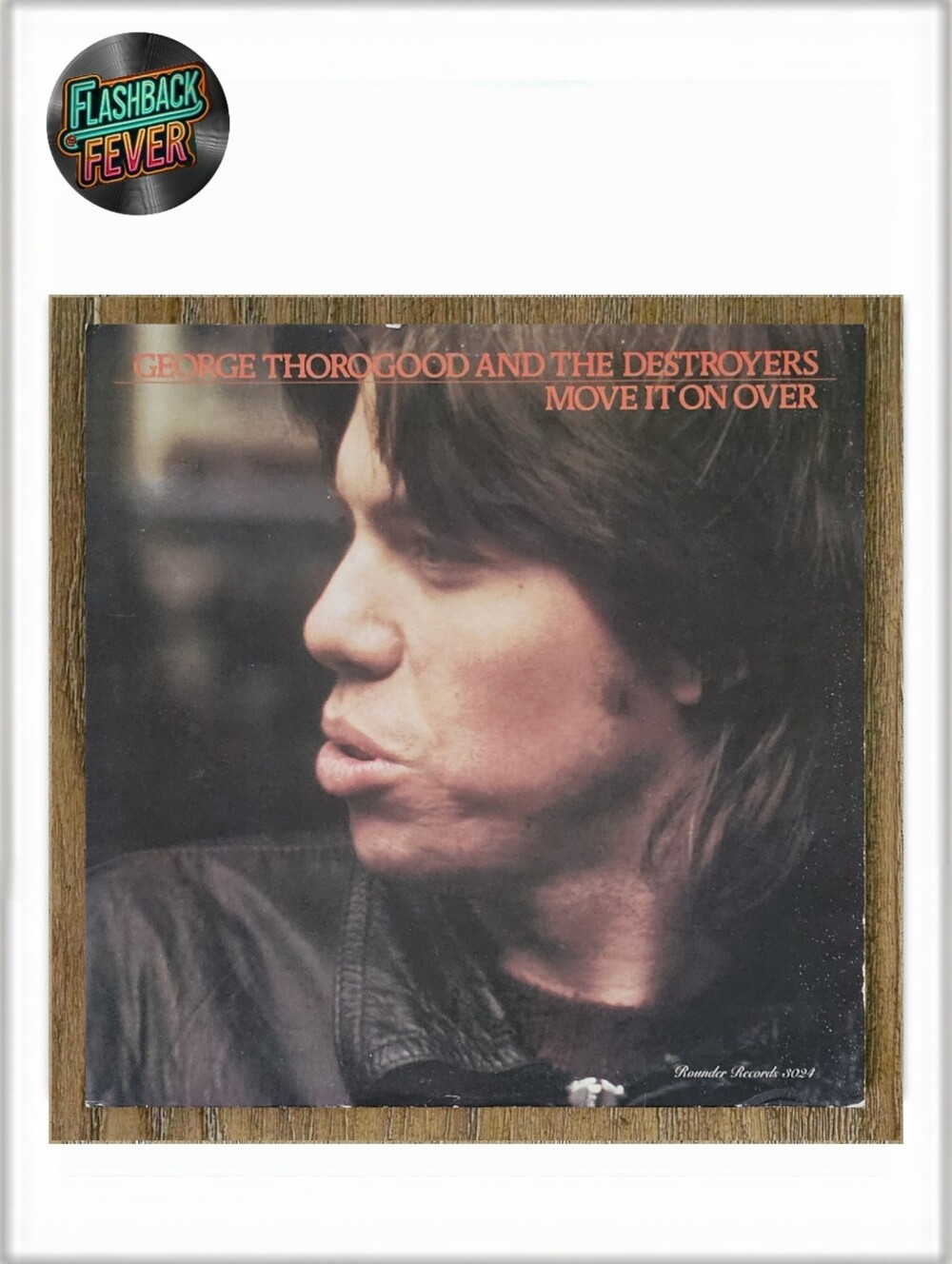 GEORGE THOROGOOD•Move It On Over•1978 US (#3024) Wakefield Pressing